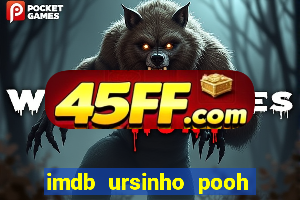 imdb ursinho pooh sangue e mel